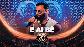 Pablo - E aí Bê? ( Pablo 20 anos)