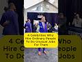 4 Celebrities Who Hire Ordinary People To Do Unusual Jobs For Them #hollywood #foryou #movie #shorts