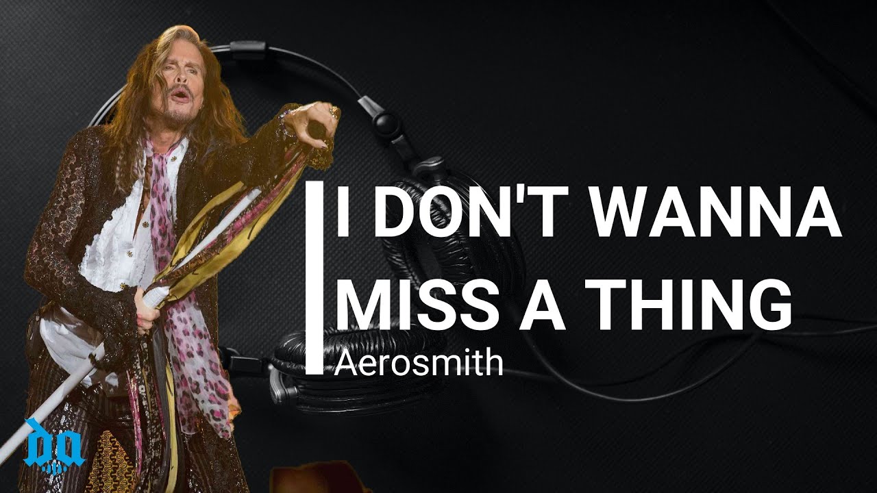Aerosmith - I Don't Wanna Miss a Thing ( Lirik Beserta video dan