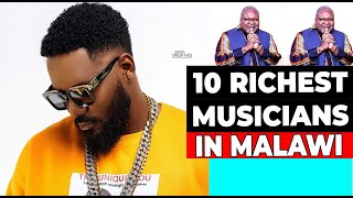 10 RICHEST MUSICIANS IN MALAWI 2023 - 2024