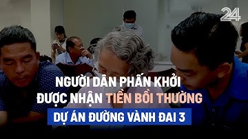 Người dân phấn khởi được nhận tiền bồi thường giải tỏa dự án đường Vành đai 3 | VTV24