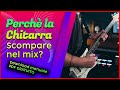 🎸Perché La Tua Chitarra SCOMPARE nel Mix?🎛️ Le Regole Che Fanno La Differenza!