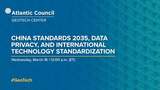 China Standards 2035, data privacy, and international technology standardization