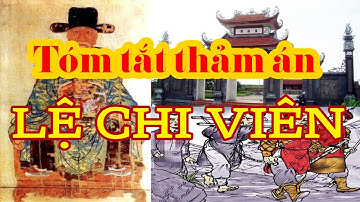 TÓM TẮT THẢM ÁN LỆ CHI VIÊN - NGUYỄN TRÃI | KIẾN THỨC VÀNG