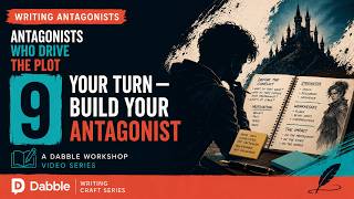 Session 9 — Your Turn — Build Your Antagonist