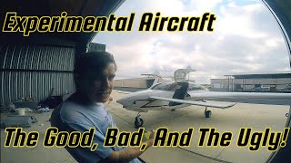 Pros And Cons Of Experimental Aircraft! The Good The Bad And The Ugly.
