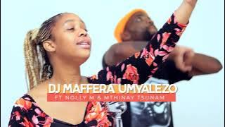 DJ Maffera - Umyalezo ft Nolly M & Mthinay Tsunam (Unofficial )