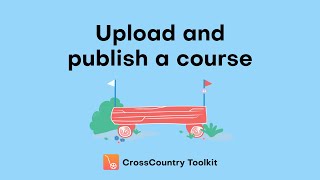 Upload and publish a course