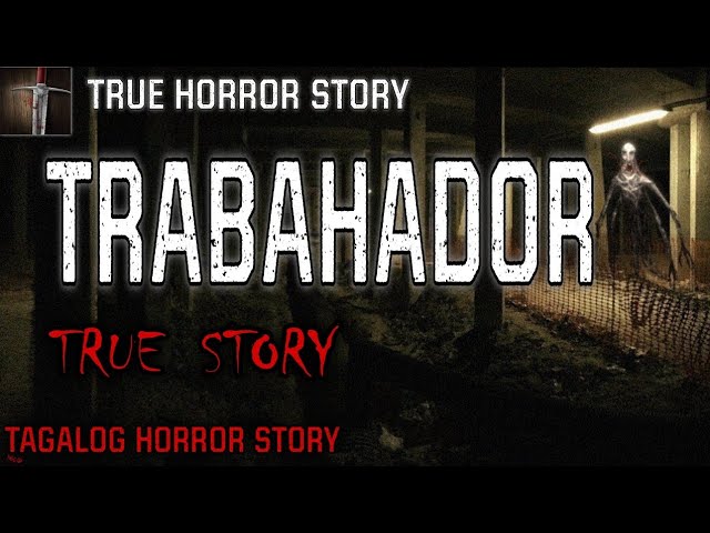 TRABAHADOR | TRUE HORROR STORY | KWENTONG ASWANG