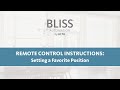 BLISS™ Remote Control Instructions: Setting a Favorite Position