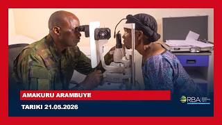 🔴LIVE: AMAKURU ARAMBUYE | Tariki 21 GICURASI 2026
