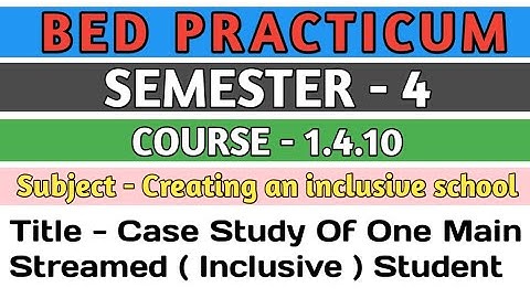 B.E.D Practicum 1.4.10। 4 Semester।Creating an Inclusive School। Shakti Sir।