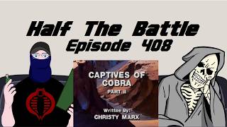 Episode 408 Captives of Cobra part 2 Review