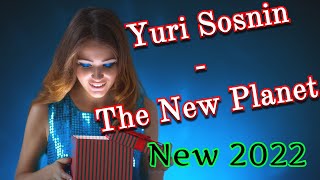 Yuri Sosnin - The New Planet ( 2022 )
