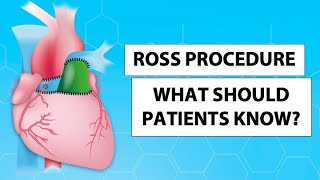 Ross Procedure: What Should Heart Valve Patients Know?