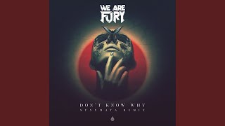 Don't Know Why (ft. Danyka Nadeau) (Synymata Remix)