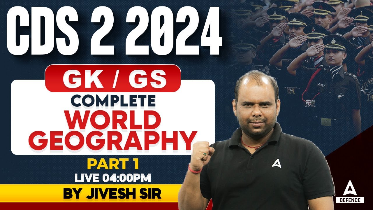 CDS 2 2024 Preparation | Complete World Geography #1 | CDS GK GS ...