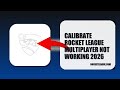 How To Calibrate Rocket League Multiplayer Not Working 2026 (QUICK FIX)