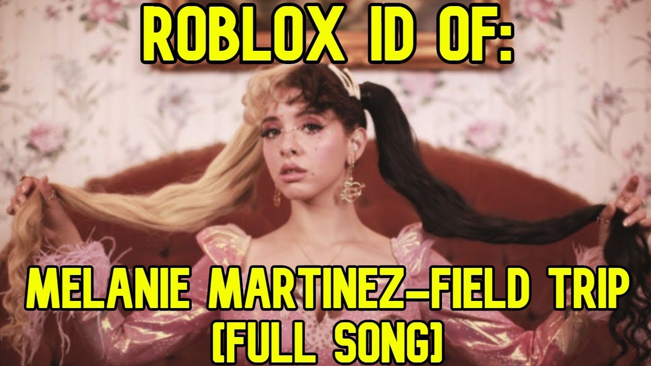 Roblox Where Going On A Trip Song Id - dollhouse melanie martinez roblox id code
