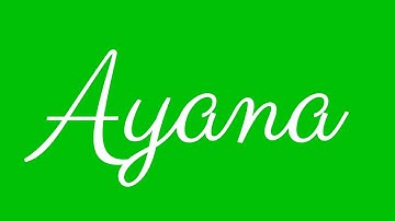 Learn how to Sign the Name Ayana Stylishly in Cursive Writing