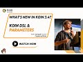 What's new in Koin 3.4? Koin DSL & Parameters