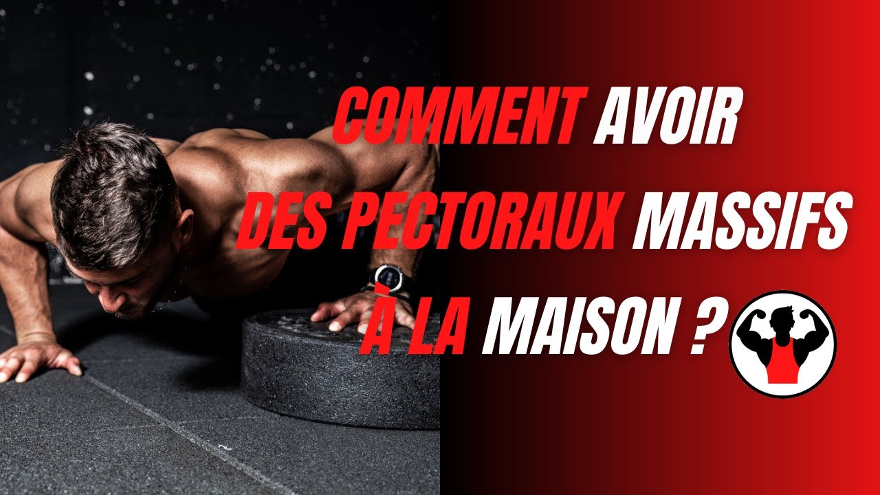Comment avoir des pectoraux massif à la maison (sans matériel) - YouTube