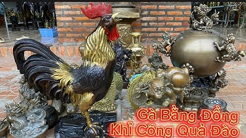 🔴🔴 Gà Bằng Đồng _ Sư Tử Đồng _ Lư Đồng _ Tượng Đồng _ Đỉnh Thất Lân. Tối 16/7 #đồcổcầnthơ #đồcổ