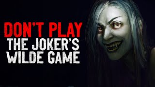 &quot;Don&#39;t Play The Joker’s Wilde Game&quot; Creepypasta