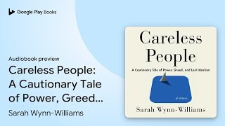 Careless People: A Cautionary Tale of Power,… by Sarah Wynn-Williams · Audiobook preview