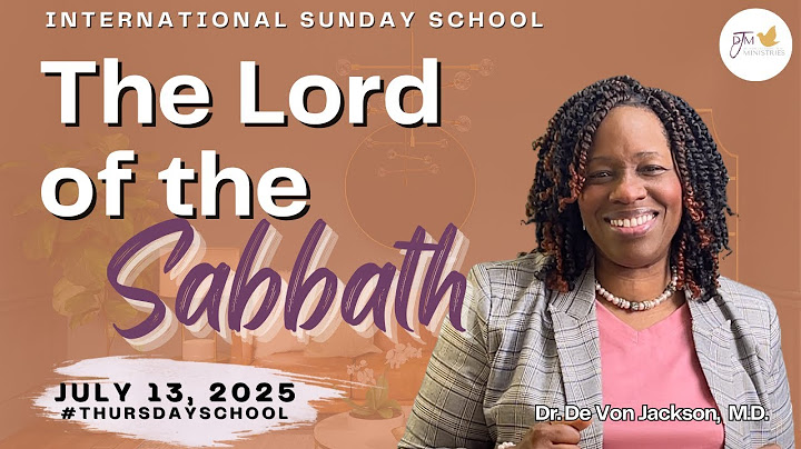 "Thursday School" July 13, 2025-"The Lord of the Sabbath"