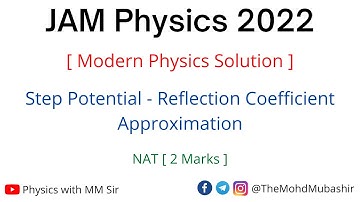 JAM Physics 2022 Solution | Modern Physics | Step Potential Reflection Coefficient Approximation