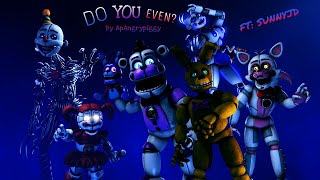 [SFM FNAF] Do You Even? Remix By @APAngryPiggy (Ft @SunnyJD [WARNING: FLASHING LIGHTS