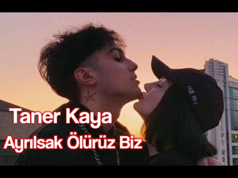 Taner Kaya - Ayrılsak Ölürüz Biz | Lyrics Video