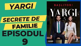 Yargi - Secrete de familie - Episodul 9 | Rezumat