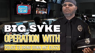 Big Syke Lost It All He Teaming Up With The Police operation bring down antglizzy 🚔👮
