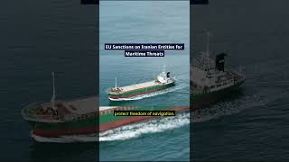 EU Sanctions on Iranian Entities for Maritime Threats #eu #sanctions #iran #hormuz #blockade #news