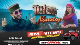 Tufan Nonstop | Ajju Tomar, Neha Sharma | Latest Jaunsari Song 2022 | Rohit Modka