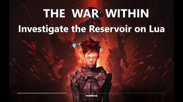 Warframe: The War Within 1/3 - Investigate the Reservoir on Lua