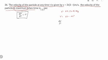 36. The velocity of the particle at any time t is given by v = 2t(3 - t)m/s,  the velocity of the...