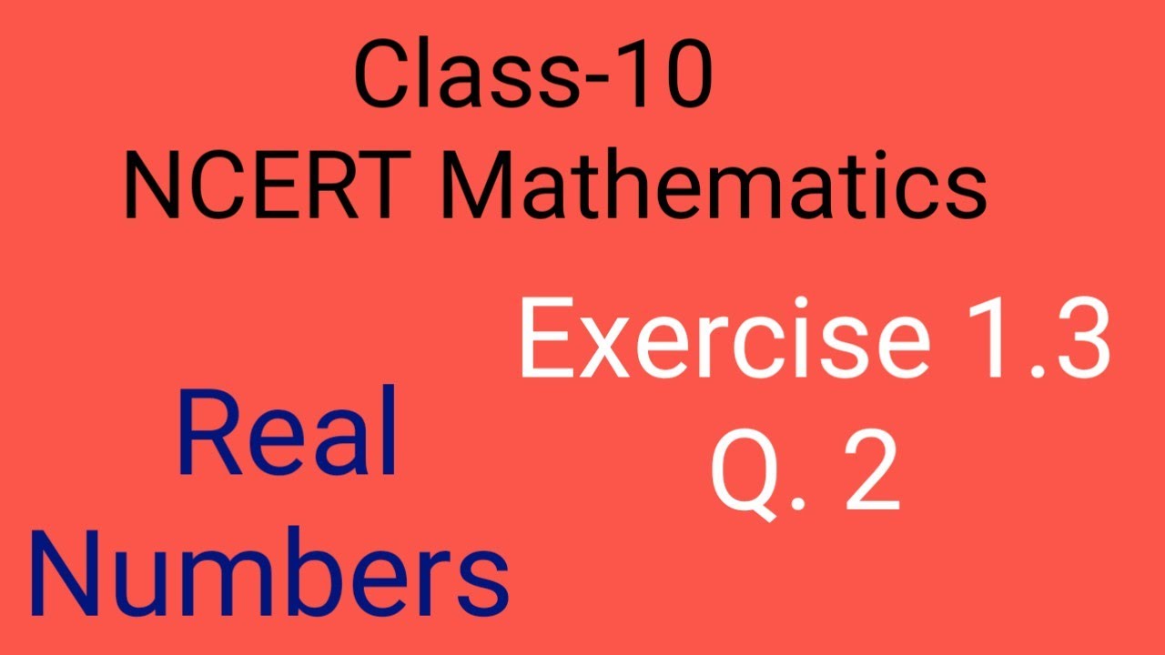 real-numbers-class-10-ncert-mathematics-exercise-1-3-q-2-youtube