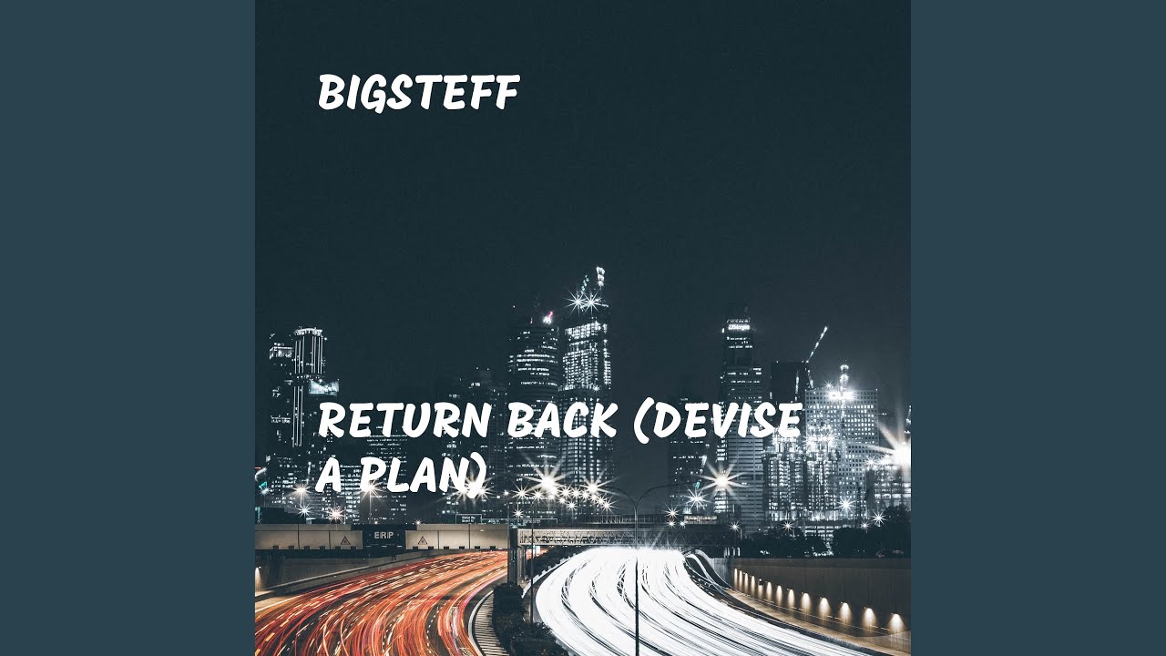 Guarda Return Back (Devise a Plan) su YouTube Guarda Return Back (Devise a Plan) su YouTube