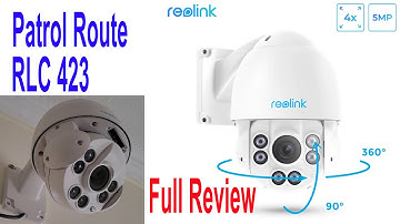 Reolink RLC 423 Patrol Route PTZ for 360° REVIEW
