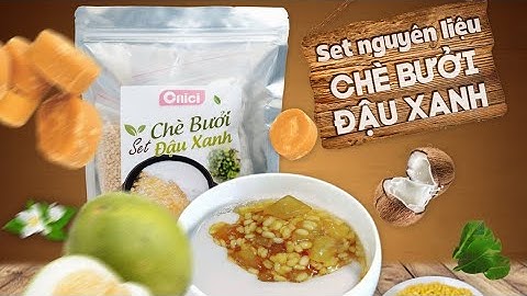 Cách nấu set chè bưởi đậu xanh - Ngon tuyệt - VI CHANNEL