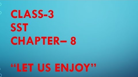 Dav class-3 sst chapter-8 let  us enjoy. question answer