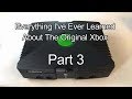 Everything I've Ever Learned About the Xbox Part 3- Common Repairs