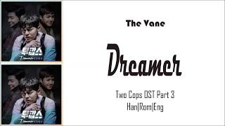 The Vane - Dreamer Lyrics [Han|Rom|Eng] Two Cops OST Part 3