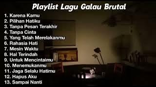 Playlist Lagu (Galbut) Galau Brutal Terbaru 2024