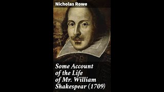 Some Account of the Life of Mr. William Shakespear by Nicholas Rowe