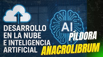 Desarrollo en la Nube e Inteligencia Artificial: Cómo Transforman el Futuro Digital