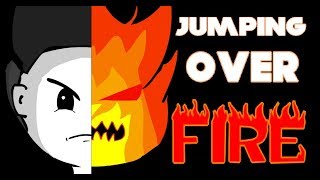 Jumping Over Fire